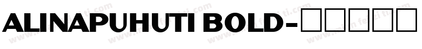 ALINAPUHUTI BOLD字体转换